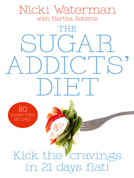 Title details for Sugar Addicts' Diet by Nicki Waterman - Available